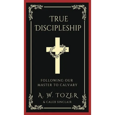 True Discipleship: Following Our Master To Calvary