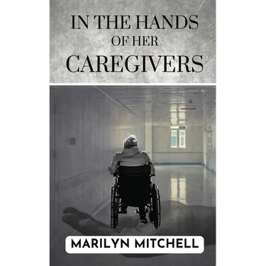 In the Hands of Her Caregivers: A 21st Century Experience of Healthcare in the USA