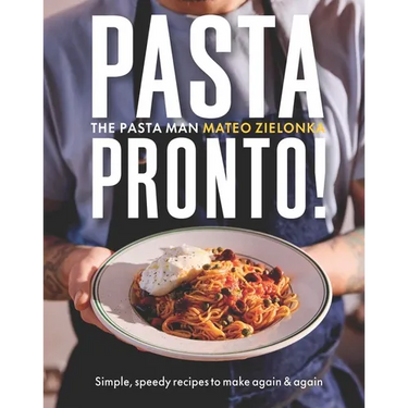 Pasta Pronto: Simple, Speedy Recipes to Make Again & Again
