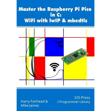 Master the Raspberry Pi Pico in C: WiFi with lwIP & mbedtls