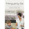 Trilingual by Six: The sane way to raise intelligent, talented children