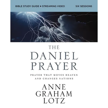 The Daniel Prayer Bible Study Guide Plus Streaming Video, Updated Edition: Prayer That Moves Heaven and Changes Nations