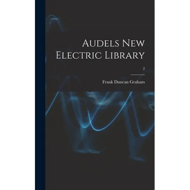 Audels New Electric Library; 2