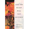 And the Heart Will Not Quicken