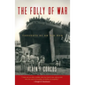 The Folly of War: Thoughts of an Old Man