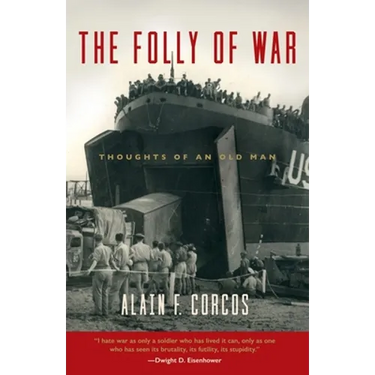 The Folly of War: Thoughts of an Old Man