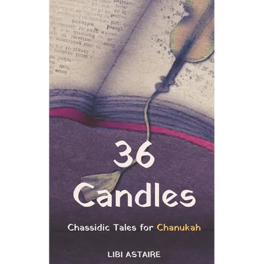 36 Candles: Chassidic Tales for Chanukah