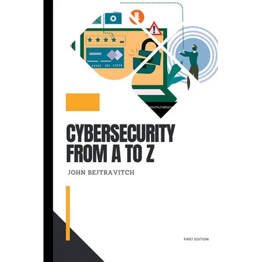 Cybersecurity from A to Z: For Beginners
