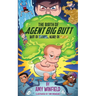The Birth Of Agent Big Butt: Butt Of Steel, Heart Of Gold