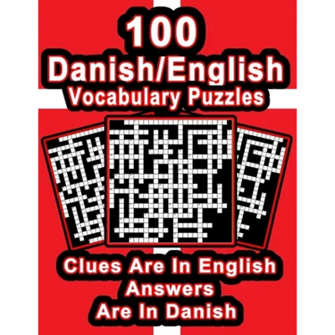 100 Danish/English Vocabulary Puzzles: Learn Danish By Doing FUN Puzzles!, 100 8.5 x 11 Crossword Puzzles With Clues In English, Answers in Danish