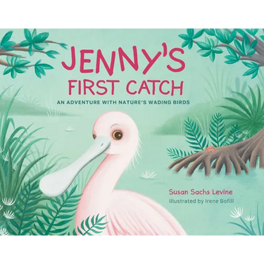 Jenny's First Catch: An Adventure with Florida's Wading Birds