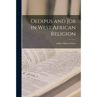 Oedipus and Job in West African Religion