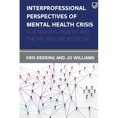 Interprofessional Perspectives of Mental Health Crisis: For Nursing, Health, and the Helping Professions