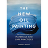 The New Oil Painting: Your Essential Guide to Materials and Safe Practices