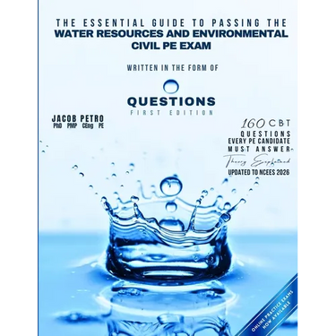The Essential Guide to Passing the Water Resources and Environmental Civil PE Exam Written in the form of Questions: 160 CBT Questions Every PE Candid