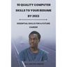 10 Quality Computer Skills to Your Resume by 2023: Essential skills for a future career