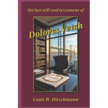 The Last Will and Testament of Dolores Vetch