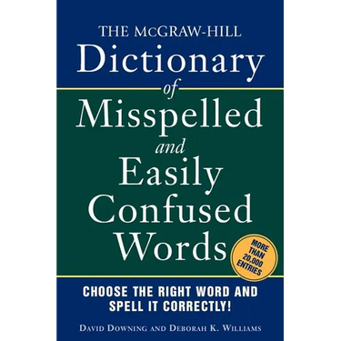 The McGraw-Hill Dictionary of Misspelled and Easily Confused Words