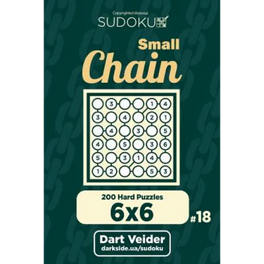 Small Chain Sudoku - 200 Hard Puzzles 6x6 (Volume 18)
