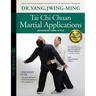 Tai CHI Chuan Martial Applications: Advanced Yang Style