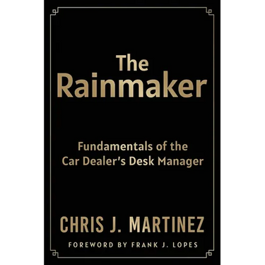The Rainmaker: Fundamentals of the Car Dealer's Desk Manager