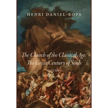 The Church of the Classical Age: The Great Century of Souls, Volume 1