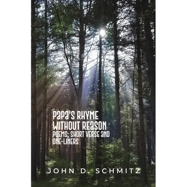 Papa's Rhyme Without Reason: Poems; Short Verse and One-Liners