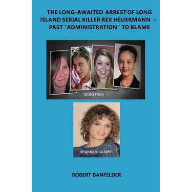 The Long-Awaited Arrest of Long Island Serial Killer Rex Heuermann Past "Administration" to Blame