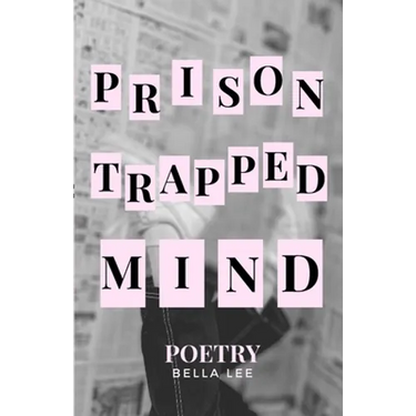prison trapped mind: poetry