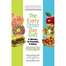 The Every-Other-Day Diet: The Diet That Lets You Eat All You Want (Half the Time) and Keep the Weight Off