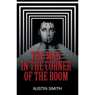 The Man in the Corner of the Room