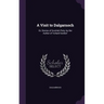 A Visit to Dalgarnoch: Or, Stories of Scottish Piety, by the Author of 'richard Gordon'