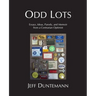 Odd Lots: Essays, Ideas, Parody and Memoir from a Contrarian Optimist