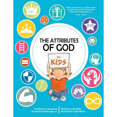 The Attributes of God for Kids: A devotional for parents and kids ages 4-11.