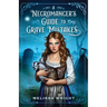 A Necromancer's Guide to Grave Mistakes