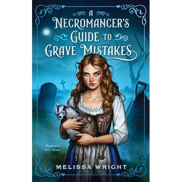 A Necromancer's Guide to Grave Mistakes
