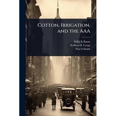 Cotton, Irrigation, and the AAA