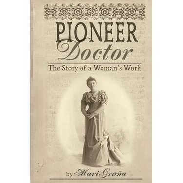 Pioneer Doctor: The Story of a Woman's Work