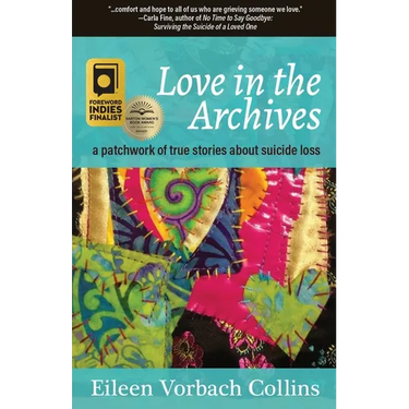 Love in the Archives: a patchwork of true stories about suicide loss