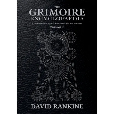 The Grimoire Encyclopaedia: Volume 2: A convocation of spirits, texts, materials, and practices
