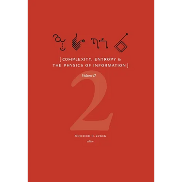 Complexity, Entropy & the Physics of Information (Volume II)