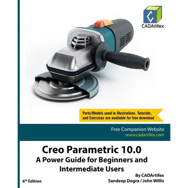 Creo Parametric 10.0: A Power Guide for Beginners and Intermediate Users