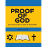 Proof of God: And Why Science and the Bible Are in Agreement