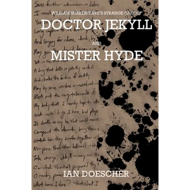 William Shakespeare's Strange Case of Doctor Jekyll and Mister Hyde