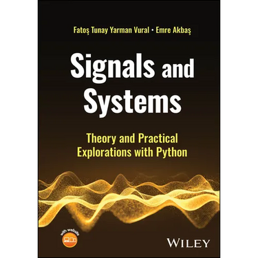Signals and Systems: Theory and Practical Explorations with Python