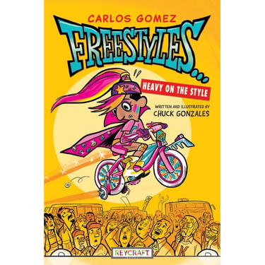 Carlos Gomez Freestyles . . . Heavy on the Style (Carlos Gomez, Book #1)