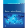 Global Financial Development Report 2017/2018: Bankers without Borders
