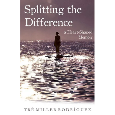 Splitting the Difference: A Heart-Shaped Memoir