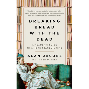 Breaking Bread with the Dead: A Reader's Guide to a More Tranquil Mind