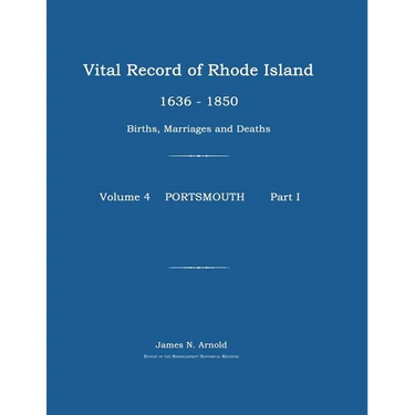 Vital Record of Rhode Island 1636-1850: Births, Marriages and Deaths: Portsmouth